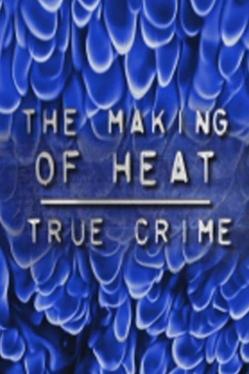 The Making of Heat