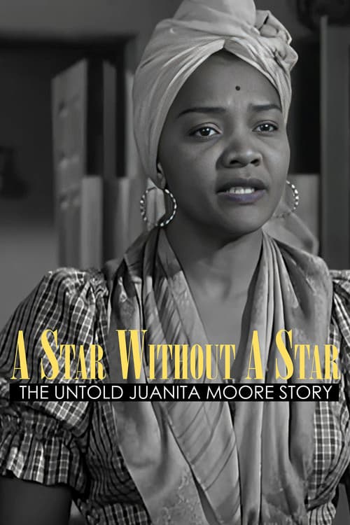 A Star Without a Star: The Untold Juanita Moore Story