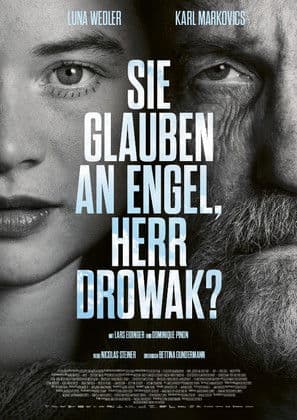 Sie glauben an Engel, Herr Drowak?