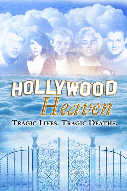 Hollywood Heaven: Tragic Lives, Tragic Deaths