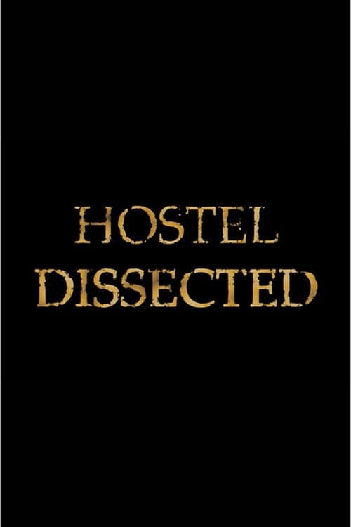 Hostel Dissected