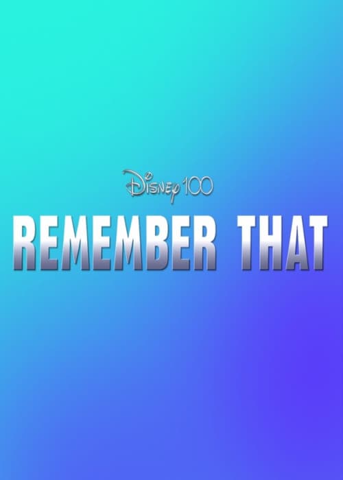 Disney 100: Remember That