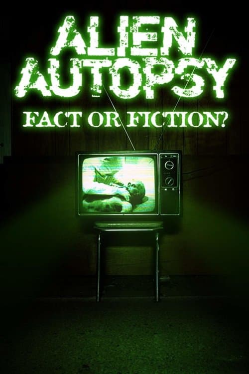 Alien Autopsy: (Fact or Fiction?)