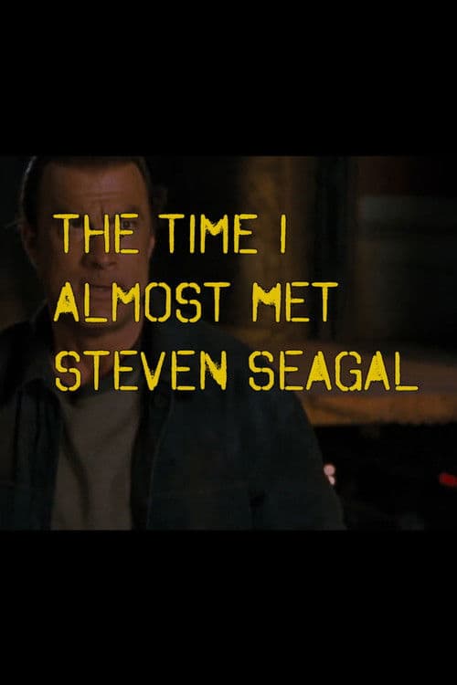 The Time I Almost Met Steven Seagal