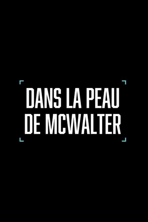 Dans la peau de McWalter