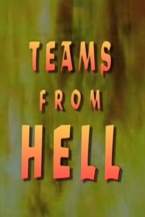 Teams from Hell