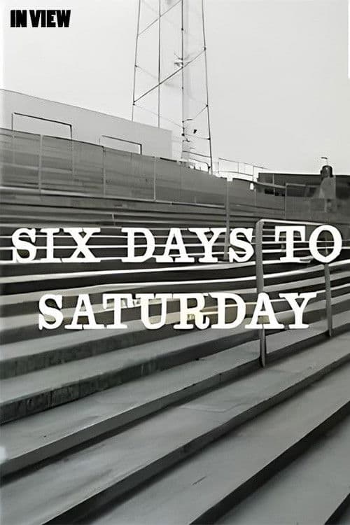 In View: Six Days to Saturday