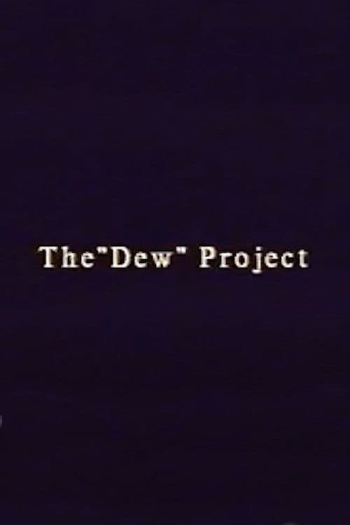 The “Dew” Project
