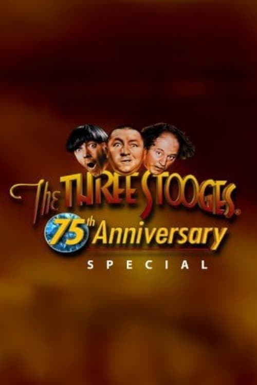 Three Stooges 75th Anniversary Special